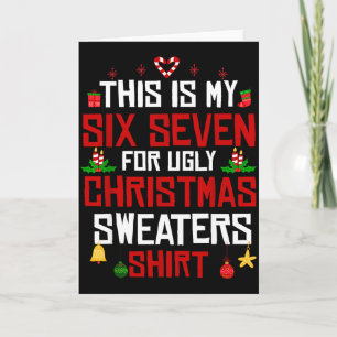 This Is My Six Seven For Ugly Christmas Sweaters 6 Card