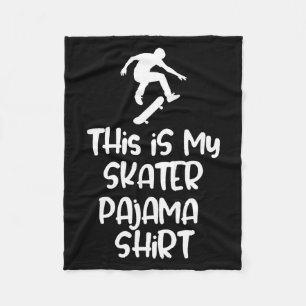 This Is My Skateboarding Pajama Shirt For Skaters  Fleece Blanket