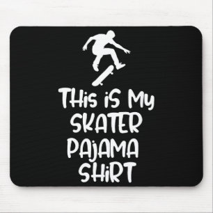 This Is My Skateboarding Pajama Shirt For Skaters  Mouse Pad