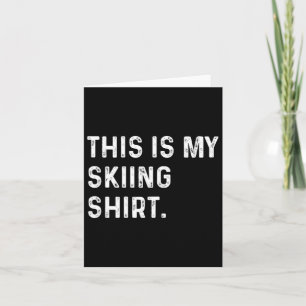 This Is My Skiing Shirt - Ski Skier Alps Mountain Card