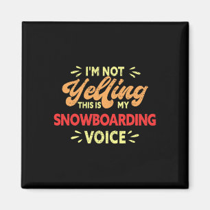 This Is My Snowboarding Voice Funny Snowboarder Magnet