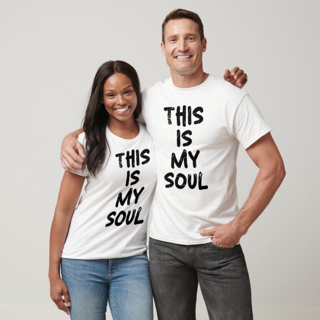 This is my soul T-Shirt (Unisex)