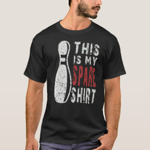 This Is My Spare For Hard Men Bowler T-Shirt