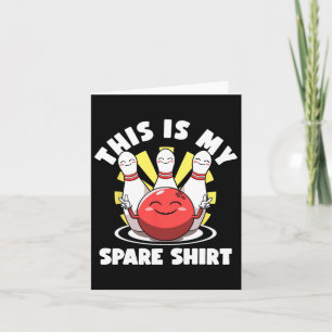 This Is My Spare Shirt Bowler Bowling Lovers Lucky Card