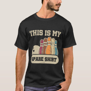 This Is My Spare Shirt Bowling Alley Gutter Pins B