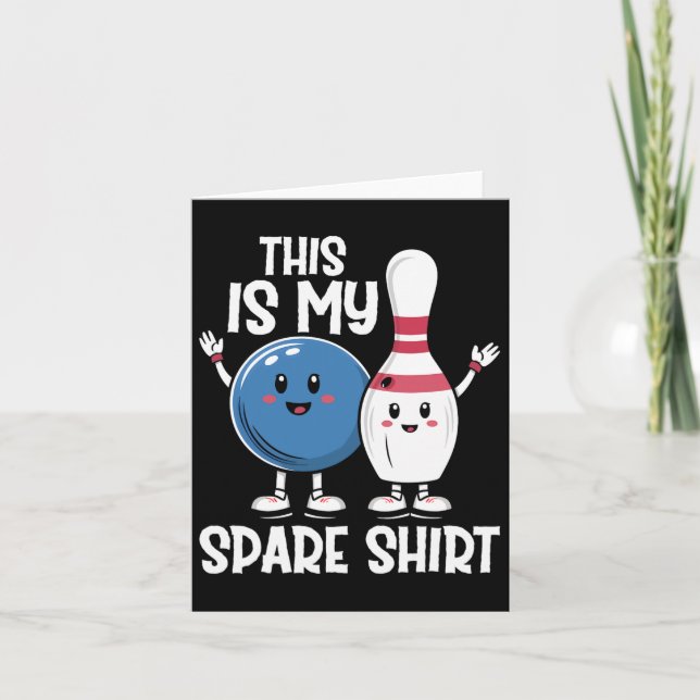 This Is My Spare Shirt Bowling Ll And Bowling Pin  Card (Front)