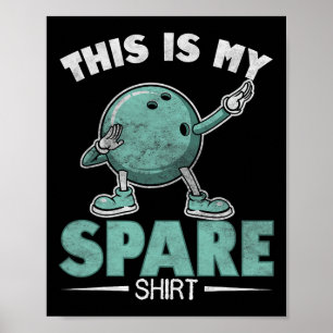 This Is My Spare Shirt Funny Bowling Men Women Kid Poster