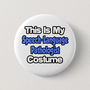 This Is My Speech-Language Pathologist Costume 6 Cm Round Badge