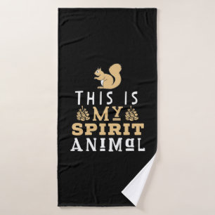 This Is My Spirit Animal Bath Towel