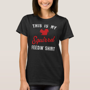 This Is My Squirrel Feedin Retro Women's Squirre T-Shirt