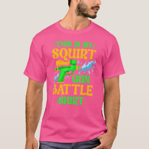 This Is My Squirt Gun Battle  Water Gun T-Shirt