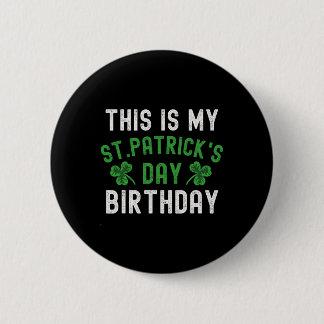 This Is My St. Patricks Day Birthday Shamrock Birt 6 Cm Round Badge