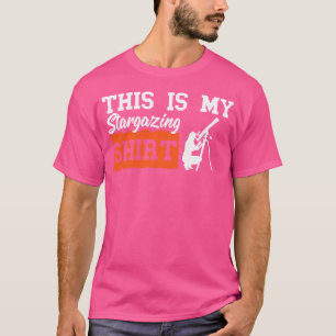 This Is My Stargazing Shirt Astronomy Telescope