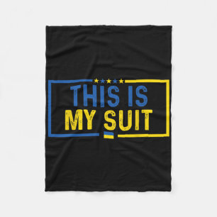This Is My Suit Funny Suit Political Ukraine Quote Fleece Blanket