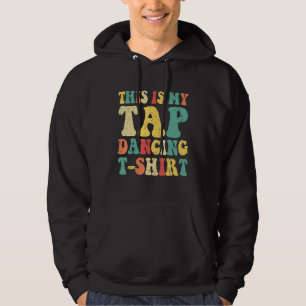 This Is My Tap Dancing Vintage Retro 70s 80s Musi Hoodie