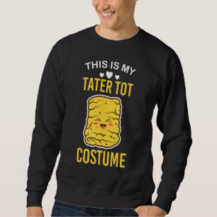 This Is My Tater Tot Costume  Lazy Tater Tot Hallo Sweatshirt