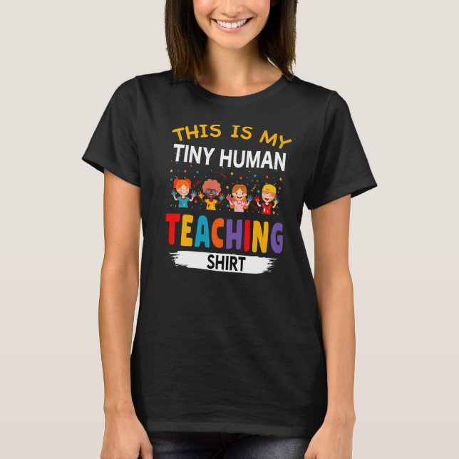 This Is My Teaching Tiny Humans Daycare Provider T T-Shirt (Front)