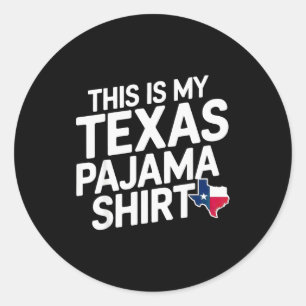 This Is My Texas Pajama Shirt Lone Star State Shir Classic Round Sticker