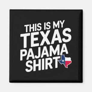 This Is My Texas Pajama Shirt Lone Star State Shir Magnet