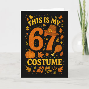 This Is My Thanksgiving 67 Costume Number 6 7 Meme Card