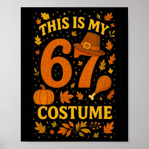 This Is My Thanksgiving 67 Costume Number 6 7 Meme Poster