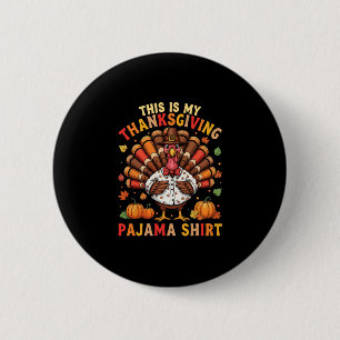 This Is My Thanksgiving Pajama Shirt Thanksgiving  6 Cm Round Badge