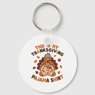 This Is My Thanksgiving Pajama Shirt Turkey Day Key Ring