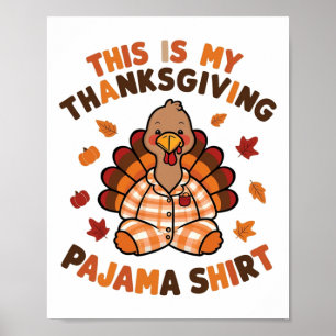 This Is My Thanksgiving Pajama Shirt Turkey Day Poster