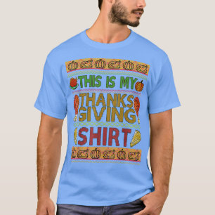 This Is My Thanksgiving Shirt Ugly Sweater Design