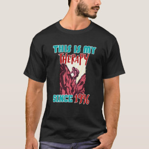 This is my therapy since 1996 T-Shirt