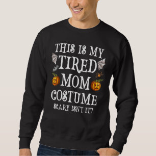 This Is My Tired Mum Costume  Halloween Candy Poli Sweatshirt