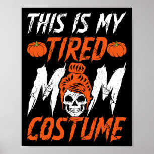 This Is My Tired Mum Costume Salty Skull Mother Ha Poster