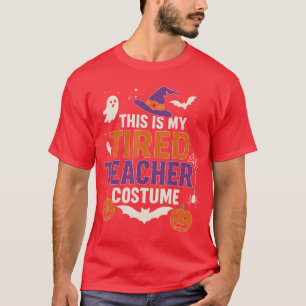 This is My Tired Teacher Costume Funny Halloween D T-Shirt