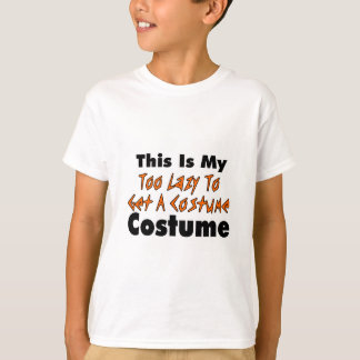This Is My Too Lazy To Get A Costume Costume T-Shirt