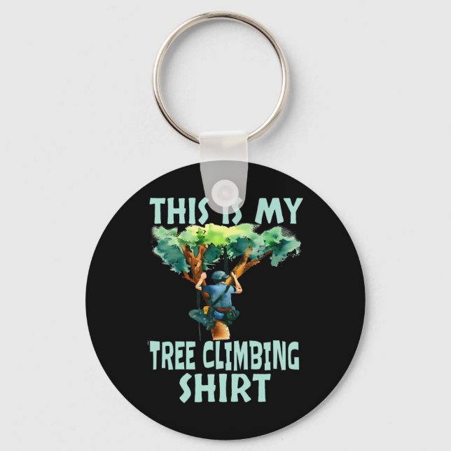 This Is My Tree Climbing Shirt Funny Arborist Clim Key Ring (Front)