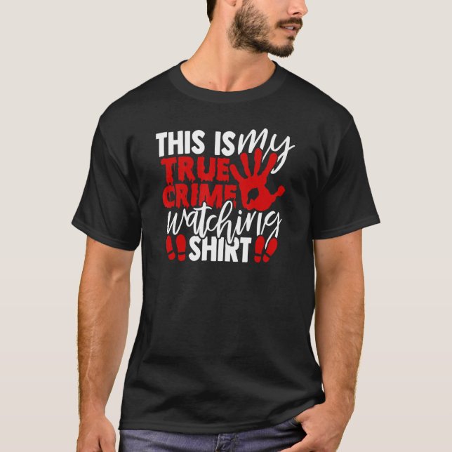 This Is My True Crime Watching T-Shirt (Front)