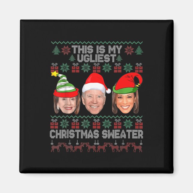This Is My Ugliest Christmas Anti-Biden  Fun Xmas  Magnet (Front)