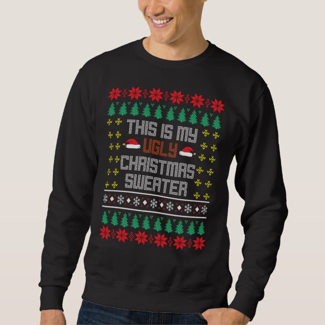 This Is My Ugly Christmas Sweater (Front)