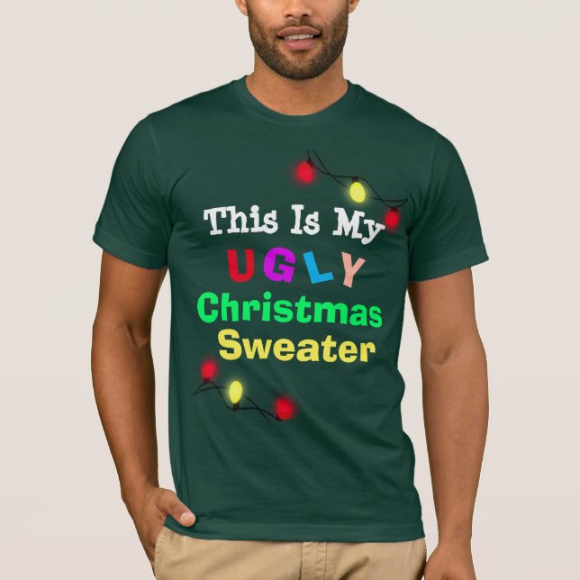 This is my Ugly Christmas Sweater Humourous tshirt (Front)