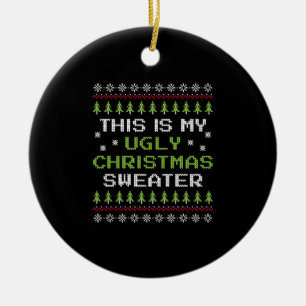 This is my Ugly Christmas Sweater Poison Idea Xmas Ceramic Tree Decoration