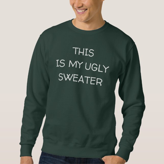 This Is My Ugly Sweater (Front)