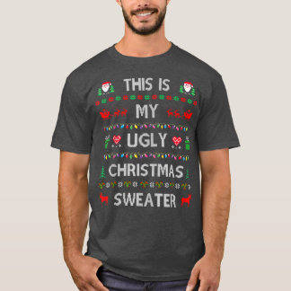 This Is My Ugly Sweater Funny Christmas T-Shirt