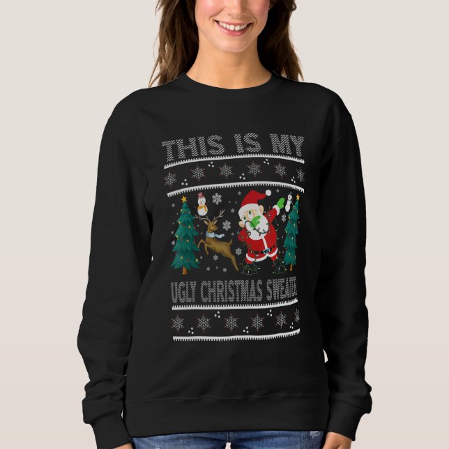 This Is My Ugly Sweater Snowman Tree Reindeer Dabb (Front)