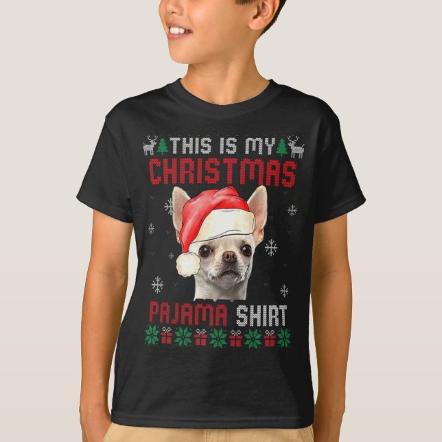 This Is My Ugly Xmas Pajama Chihuahua Dog T Shirt  (Front)