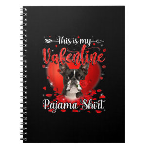 This Is My Valentine Pajama Shirt Boston Terrier Notebook