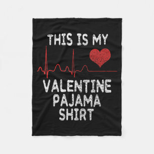 This Is My Valentine Pajama Shirt Funny Valentine' Fleece Blanket