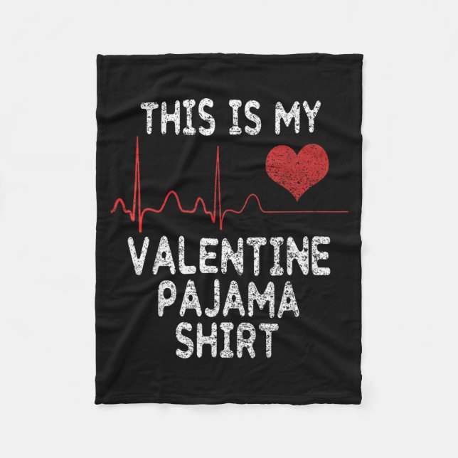 This Is My Valentine Pajama Shirt Funny Valentine' Fleece Blanket (Front)