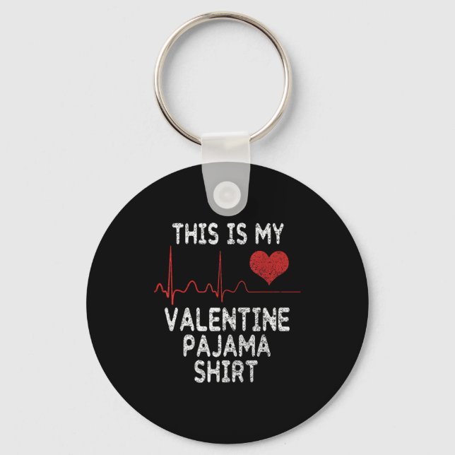 This Is My Valentine Pajama Shirt Funny Valentine' Key Ring (Front)