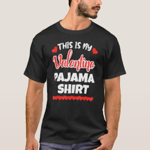 This Is My Valentine Pajama  Valentines Day Cute H T-Shirt