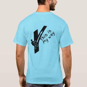 This is my way .. Go all freedom T-Shirt
